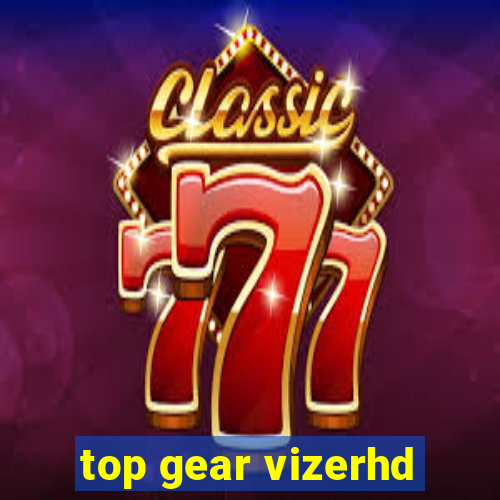 top gear vizerhd